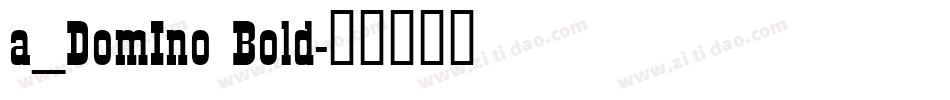 a_DomIno Bold字体转换